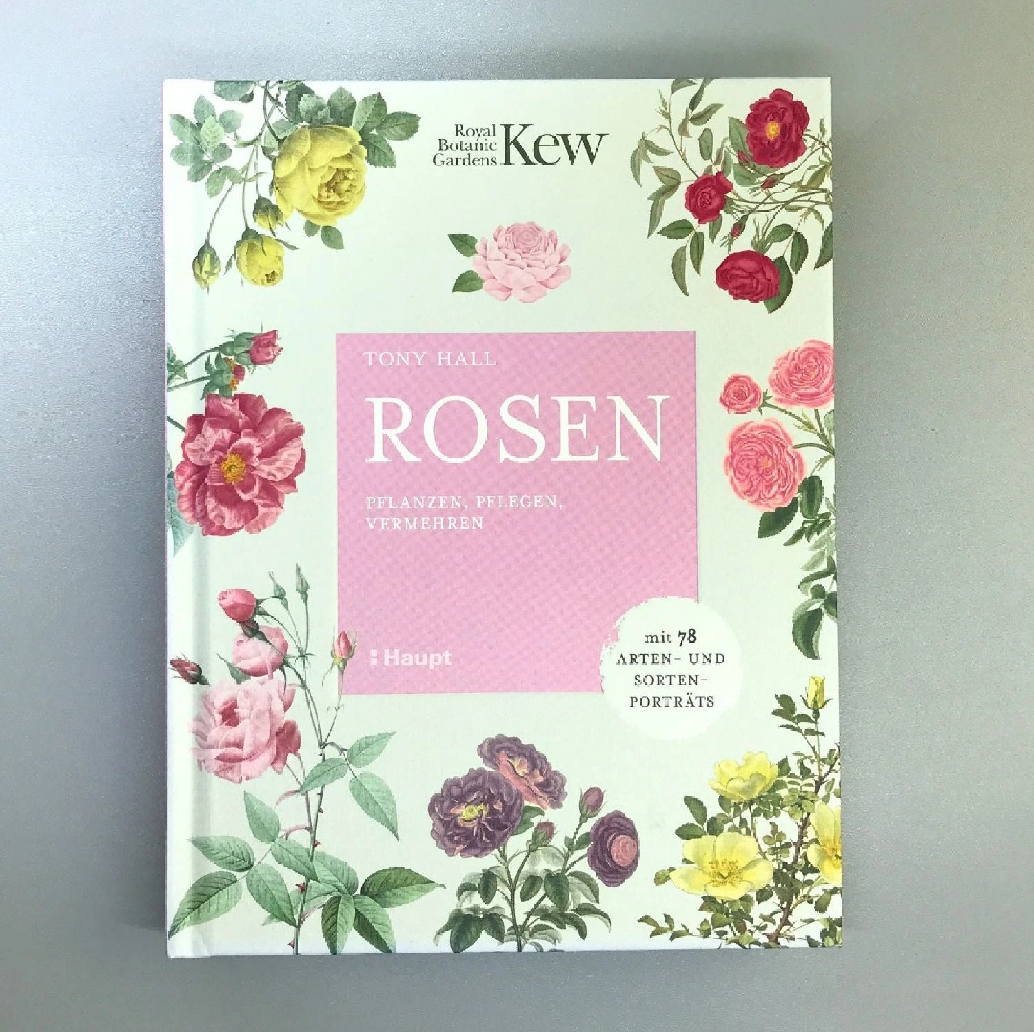 ROSEN | PFLANZEN, PFLEGEN, VERMEHREN (Tony Hall)